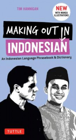 Making Out in Indonesian Phrasebook and Dictionary
