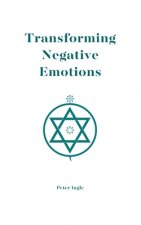 Transforming Negative Emotions