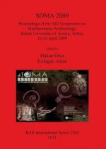SOMA 2009: Proceedings of the XIII Symposium on Mediterranean Archaeology Selcuk University of  Konya Turkey 23-24 April 2009