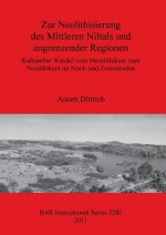 Zur Neolithisierung des Mittleren Niltals und angrenzender Regionen: Kultureller Wandel vom Mesolithikum zum Neolithikum im Nord- und Zentralsudan