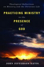Practicing Ministry in the Presence of God