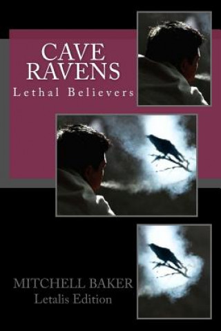 Cave Ravens: Lethal Believers