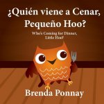 ?Quien viene a cenar, Pequeno Hoo? / Who's Coming for Dinner, Little Hoo? (Bilingual Spanish English Edition)