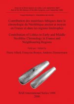 Contribution des materiaux lithiques dans la chronologie du Neolithique ancien et moyen en France et dans les regions limitrophes / Contribution of Li