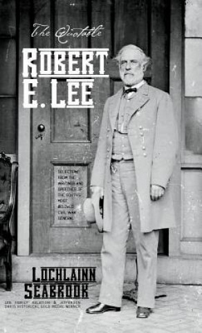 Quotable Robert E. Lee
