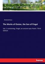 Works of Ossian, the Son of Fingal