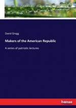 Makers of the American Republic