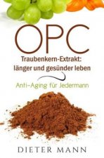 OPC - Traubenkern-Extrakt: länger und gesünder leben