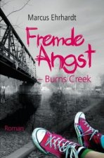 Fremde Angst - Burns Creek