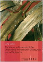 Studien zur spätbronzezeitlichen Chronologie im westlichen Mitteleuropa und in Westeuropa