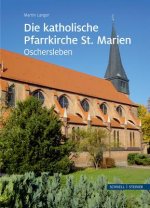 Die katholische Pfarrkirche St. Marien in Oschersleben