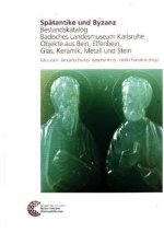 Spätantike und Byzanz. Bestandskatalog Badisches Landesmuseum Karlsruhe