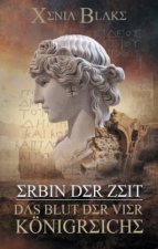 Erbin der Zeit: Das Blut der vier Königreiche