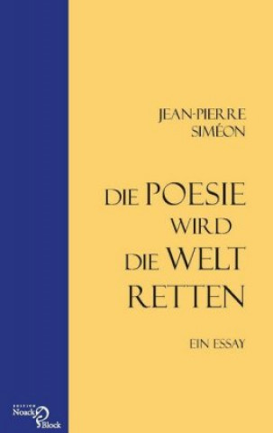 Die Poesie wird die Welt retten