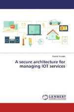 A secure architecture for managing IOT services