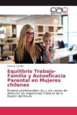 Equilibrio Trabajo-Familia y Autoeficacia Parental en Mujeres chilenas