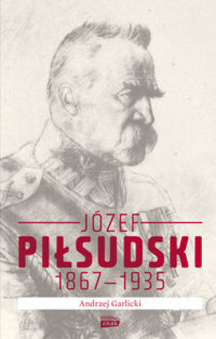 Jozef Pilsudski 1867-1935