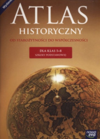 Atlas historyczny 5-8 Od starozytnosci do wspolczesnosci