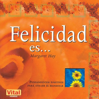 Felicidad Es...