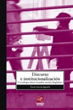 Discurso e institucionalización : un enfoque sobre el cambio social y lingüístico