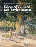 Édouard Vuillard & Ker-Xavier Roussel: Private Moments in the Open Air: Landscapes (1890-1944)