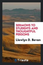 Sermons to Students and Thoughtful Persons
