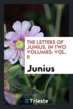 Letters of Junius, in Two Volumes