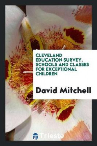 Cleveland Education Survey. Schools and Classes for Exceptional Children