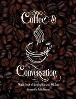Coffee & Conversation: Warm Cups of Inspiration and Wisdom