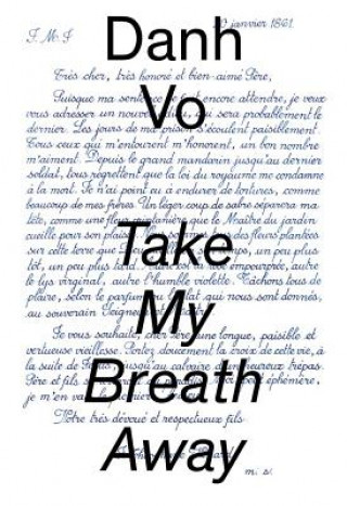 Danh Vo: Take My Breath Away