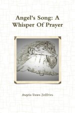 Angel's Song: A Whisper Of Prayer