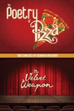 Poetry of Pizza and The Velvet Weapon