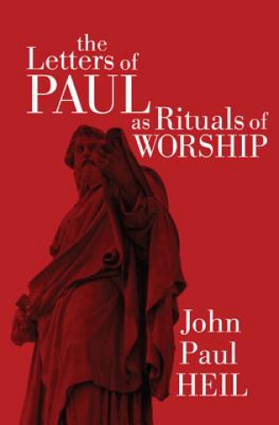 Letters of Paul as Rituals of Worship