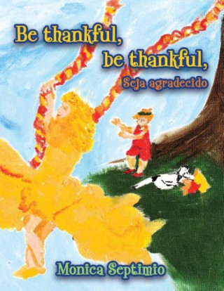 Be Thankful, be thankful (English-Portuguese Edition)