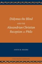 Didymus the Blind and the Alexandrian Christian Reception of Philo