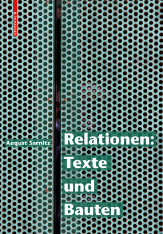 Relationen: Texte und Bauten