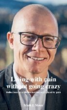 Living with pain without going crazy