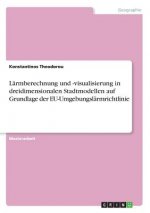 Lärmberechnung und -visualisierung in dreidimensionalen Stadtmodellen auf Grundlage der EU-Umgebungslärmrichtlinie
