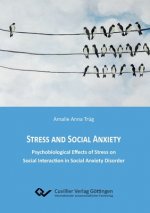 Stress and Social Anxiety. Psychobiological Effects of Stress on Social Interaction in Social Anxiety Disorder