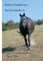 Intuitive Klangtherapie für Pferd und Reiter