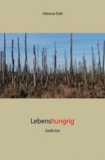 Lebenshungrig - Gedichte