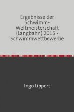 Sportstatistik / Ergebnisse der Schwimm-Weltmeisterschaft (Langbahn) 2015 - Schwimmwettbewerbe