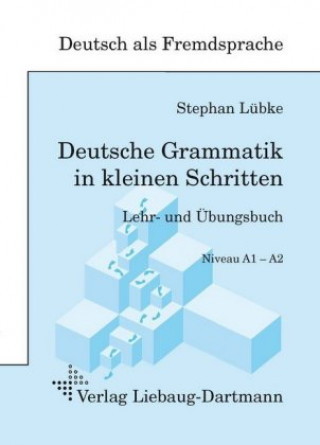 Deutsche Grammatik in kleinen Schritten. Bd.1