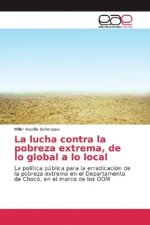 La lucha contra la pobreza extrema, de lo global a lo local