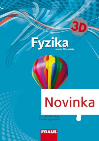 Fyzika 7 pro ZŠ a VG učebnice nově s 3D modely