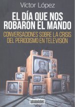 EL DIA QUE NOS ROBARON EL MANDO