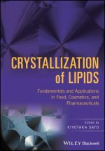 Crystallization of Lipids - Fundamentals and Applications in Food, Cosmetics and Pharmaceuticals