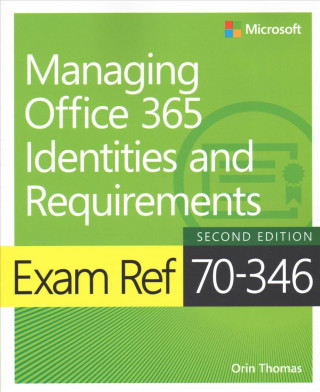 Exam Ref 70-346 Managing Office 365 Identities and Requirements with Practice Test