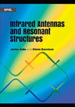 Infrared Antennas and Resonant Structures