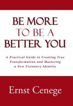 Be More To Be A Better You